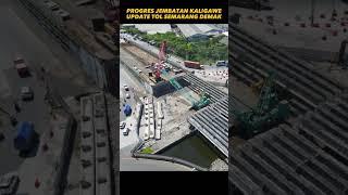 UPDATE TOL LAUT SEMARANG DEMAK 2023 SEKSI 1 JEMBATAN KALIGAWE VIDEO DRONE