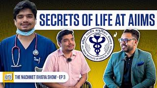 @DrAditya2935 on AIIMS Life, Love, Ragging, Income & NEET PG | The Nachiket Bhatia Show Ep. 3