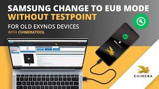 Samsung Change to EUB mode without Testpoint for OLD EXYNOS Devices with ChimeraTool
