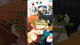 Top 5 Romance Action Fantasy Anime You Must Watch @OtakuHighSenpai #shorts #anime