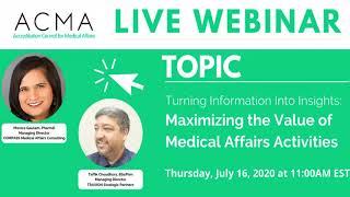 ACMA Webinar: Turning Information Into Insights: Maximizing the Value of Medical Affairs Activities