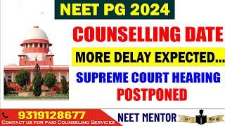 NEET PG 2024 ll Supreme Court Hearing ll Counseling Date ll More Delay Expected