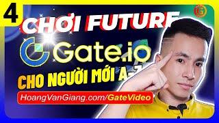 Gate 4a - Hướng dẫn ĐÁNH FUTURE trên sàn Gate.io trên Điện Thoại 2024 A-Z (Đầy Đủ Từng Bước)