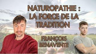 La force de la TRADITION en Naturopathie avec @francoisbenaventenaturopat9491