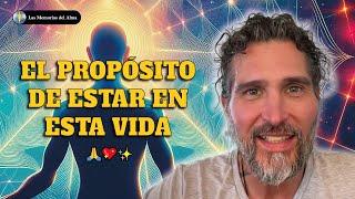 ​ Ep. 25 | EL PROPÓSITO DE ESTAR EN ESTA VIDA ​​