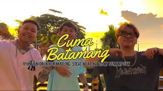 CUMA BATAMANG - RYAN JUNIOR x KIKI MANABUNG x STEVE WUATEN x FRIZKY SUMAMPOUW (EMTEGE MUSIC)