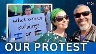 Our Protest | The Yishai Fleisher Israel Podcast