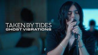 Taken By Tides - Ghost Vibrations (OFFICIAL MUSIC VIDEO)