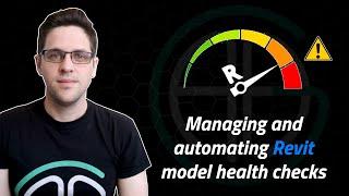 Managing and automating Revit model health dashboards!