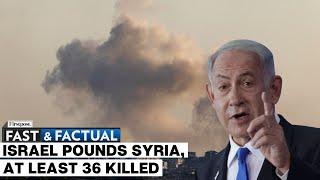 Fast and Factual LIVE | Israeli Strike in Syria's Historic Palmyra City Kills At Least 36: Reports