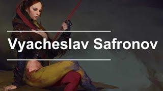 Artist Spotlight - Vyacheslav Safronov