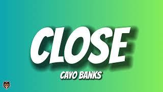 Cayo Banks - Close (feat. soser) *TikTok Trending Audio*