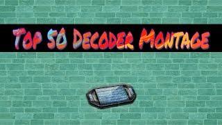 Top 50 Decoder Montage