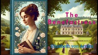 The Benefactress By Elizabeth von Arnim | FULL AUDIOBOOK | Romantic Comedy