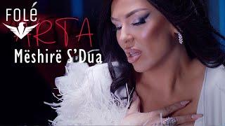 Arta Bajrami - Meshire S'Dua (Official Video 4K)