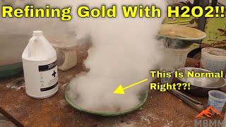 Gold Recovery & Refining with Hydrogen Peroxide, Easier Gold Smelting