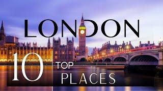 10 Reasons to Visit London: Top Places to Explore