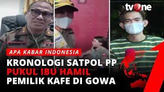 Kasatpoll PP Gowa Minta Maaf Terkait Kasus Pemukulan Pasutri Oleh Oknum Satpol PP | AKIM tvOne