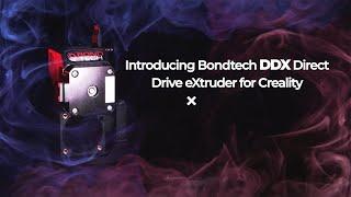 Bondtech DDX Direct Drive eXtruder for Creality