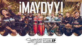 ¡MAYDAY! - Visual EP (Live Music)  | Sugarshack Sessions