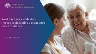 Workforce responsibilities – the key to delivering a great aged care experience