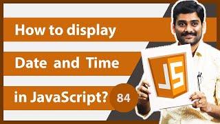 How to Display Date Object in JavaScript in Different formats  - JavaScript Tutorial 84