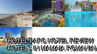 Hotel Parc hotel review  Hotels in Mamaia  Romanian Hotels