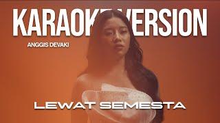 ANGGIS DEVAKI - LEWAT SEMESTA (KARAOKE VERSION) LIRIK LAGU VIRAL & TRENDING TERBARU