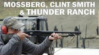 Mossberg, Clint Smith & Thunder Ranch