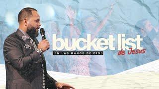 Bucket List De Jesus Parte 7 | En Las Manos De Dios | Pastor Hector Caraballo