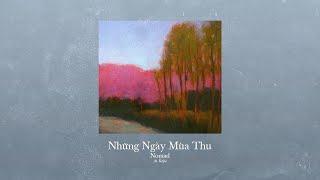 Nomad - Những Ngày Mùa Thu (ft. Kejo) | Mixtape Tĩnh Lặng