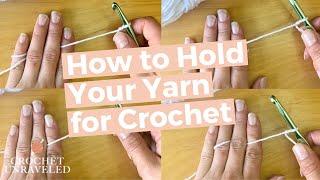 How to Hold Your Yarn for Crochet - Tutorial for Beginners