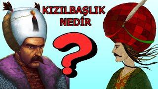 KIZILBAŞLIK ALEVİLİK TARİHİ? Kızılbaşlık Nedir? Kızılbaşlar Kimdir?