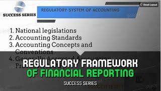 Regulatory Framework for Financial Reporting