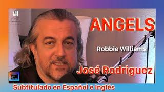 Angels (Robbie Williams) - Cover by José Rodriguez - Subtitulado en Inglés y Español