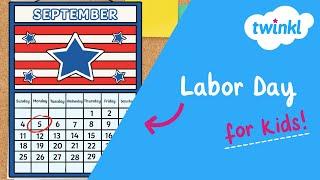  Labor Day for Kids | 2 September | Why we celebrate Labor Day | Twinkl USA