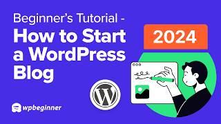  How to Start a WordPress Blog  Beginner’s Tutorial (2024)