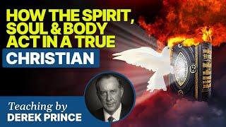 How The Spirit, Soul and Body Act in a True Christian