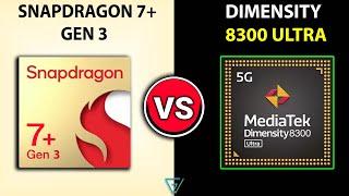  Snapdragon 7+ Gen 3 Vs Dimensity 8300 Ultra | Which Is Better? |  Snapdragon 7+ Gen 3