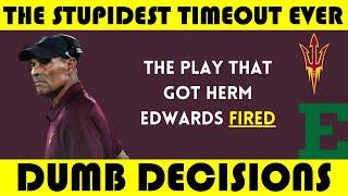 Dumb Decisions: The STUPIDEST TIMEOUT EVER | Eastern Michigan @ Arizona State (2022)