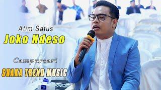 ATIM SATUS // JOKO NDESO // CAMPURSARI SHAKA TREND MUSIC // AG SOUND