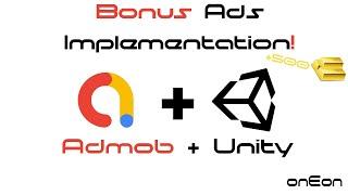 How To Implement AdMob BONUS Ads (Rewarded Ads) In Unity For Android 2023 / By: One Eon!