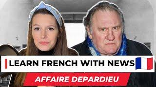 Learn French With News #8 : THE GÉRARD DEPARDIEU CASE (+ subtitles)