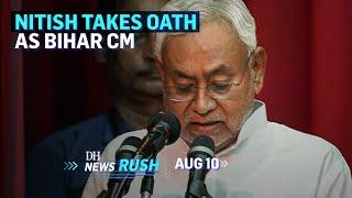 DH NewsRush | Aug 10 | Nitish Kumar | Varavara Rao bail | New Chief Justice | Airfare | Henipavirus