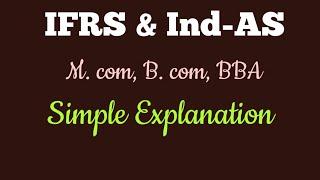 IFRS & Ind-AS ||IFRS Adoption,convergence,needs,benefits ||M.com,B.com,BBA|| മലയാളത്തിൽ