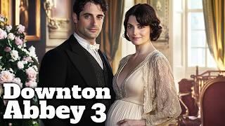 DOWNTON ABBEY 3 A First Look That Will Blow Your Mind