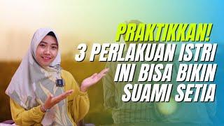 PRACTICE! These 3 Wife Treatments Can Make a Loyal Husband #suamiistri #rumahtangga