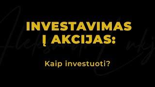 Investavimas į akcijas: kaip investuoti?