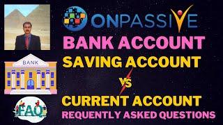 #ONPASSIVE |BANK ACCOUNT :SAVING ACCOUNT VS CURRENT ACCOUNT |FAQ |FOUNDERS UPDATE| LATEST UPDATE