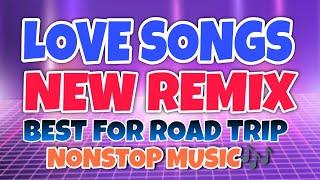 NEW REMIX LOVE SONGS  NONSTOP BEST FOR ROAD TRIP RELAXING MUSIC  DJ JERIC TV